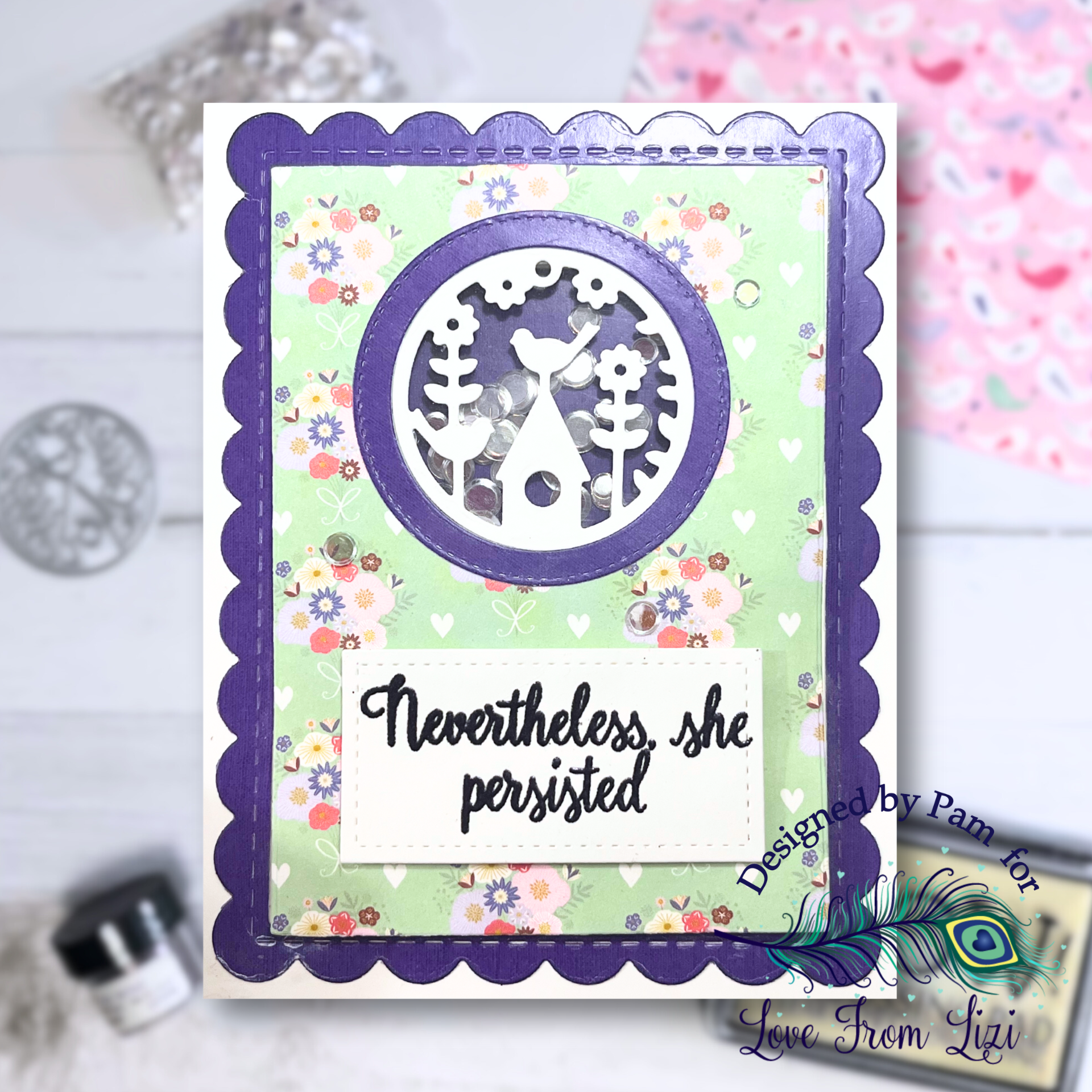 Nevertheless, She Persisted – A Shaker Card of Strength and Springtime Cheer