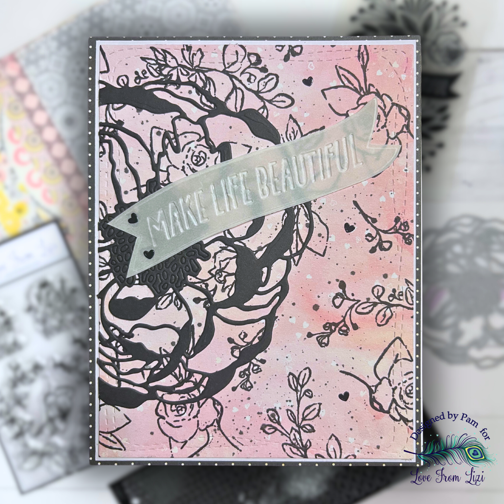 🌸 Make Life Beautiful – Mixed Media Floral Card